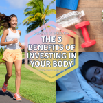 Health Is Wealth: The 3 Benefits of Investing in Your Body